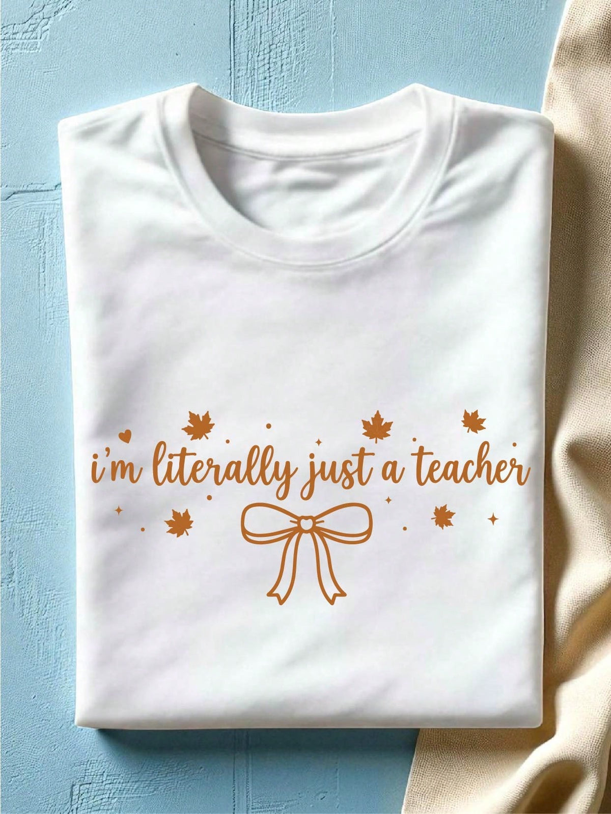 I'm Literally Just A Teacher T-Shirt