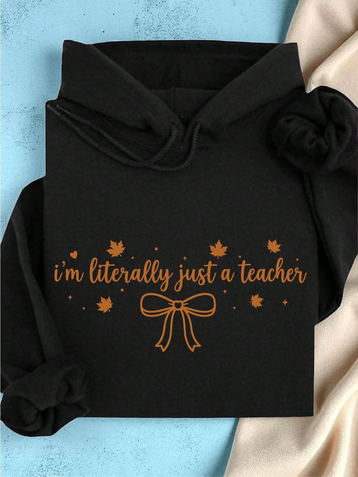 I'm Literally Just A Teacher Hoodie
