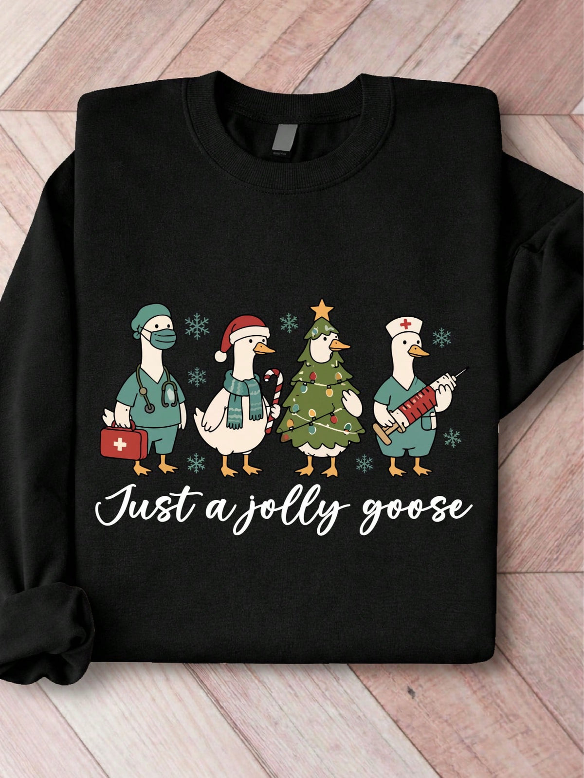 Just A Jolly Goose Sweatshirt