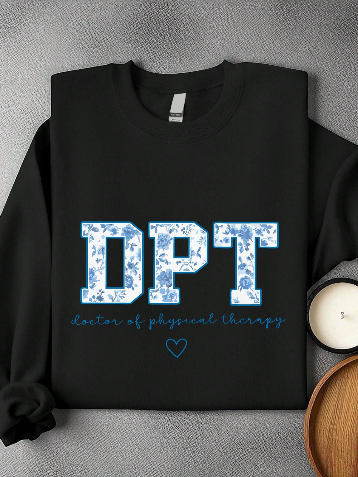 Doctor Of Physical Therapy Sweatshirt