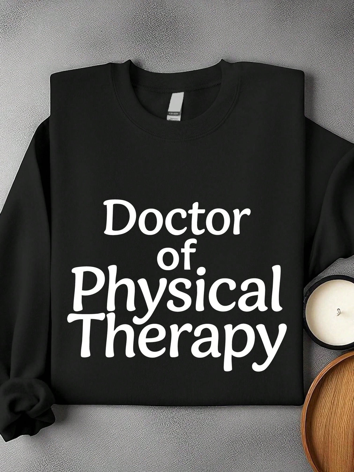 Doctor Of Physical Therapy Sweatshirt