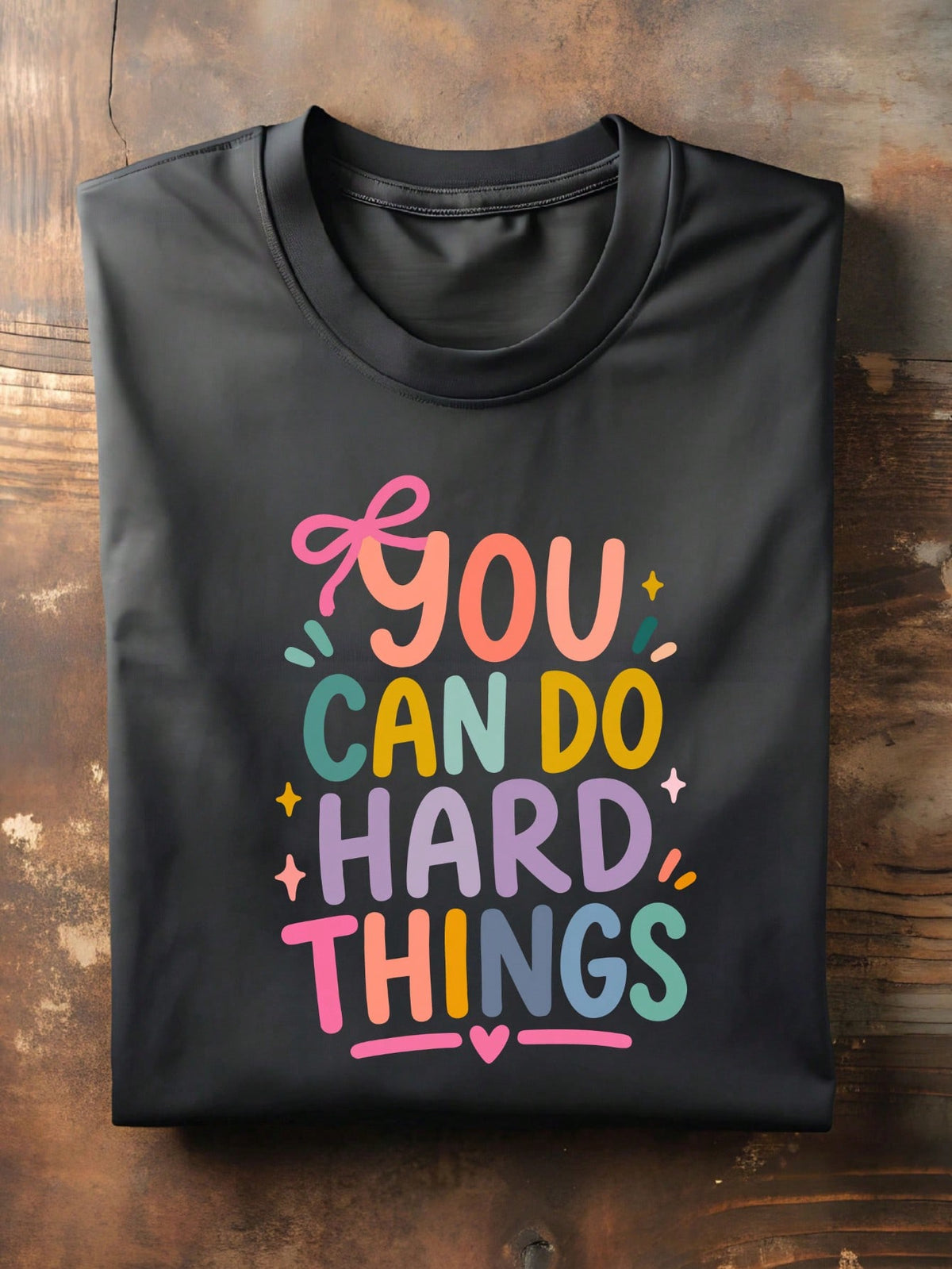 You Can Do Hard Things T-Shirt