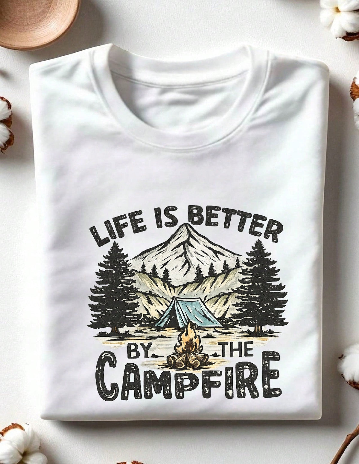 Life Is Better By The Campfire T-Shirt