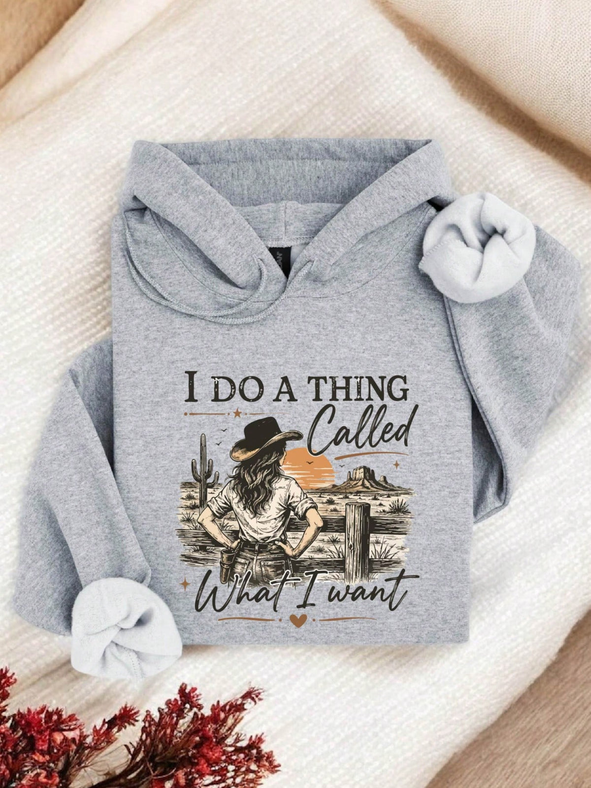 I Do A Thing Called What I Want Hoodie