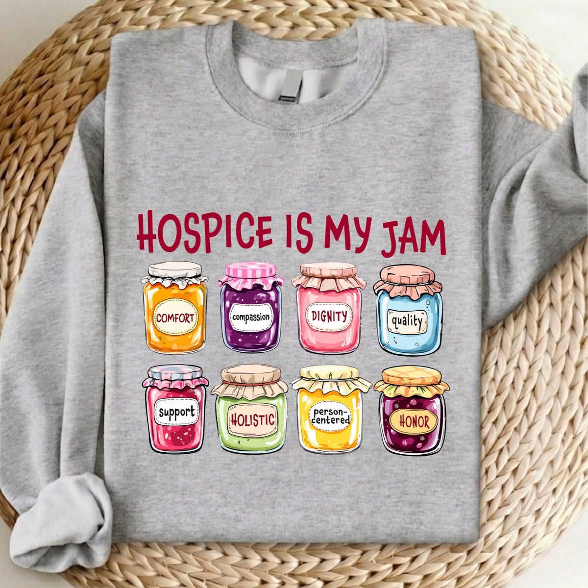 Hospice Is My Jam Sweatshirt