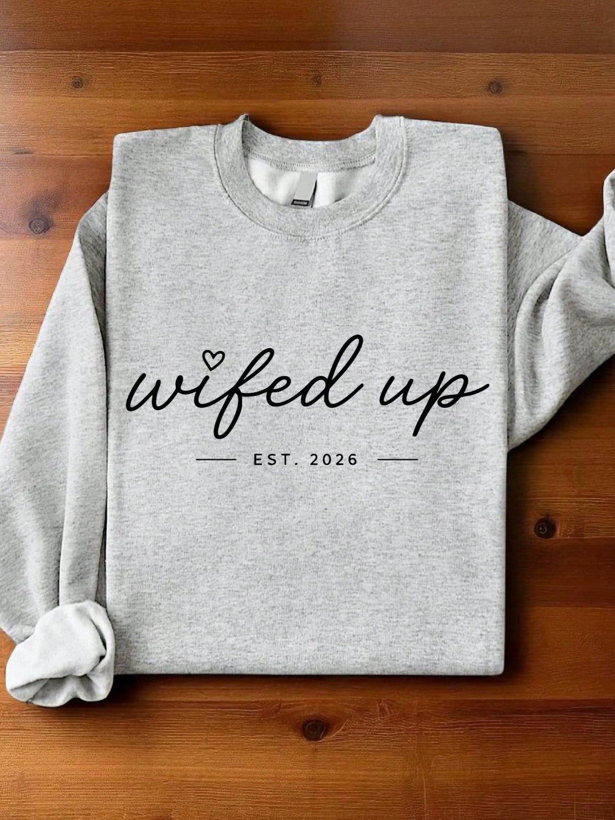 Wifed Up Est 2026 Sweatshirt