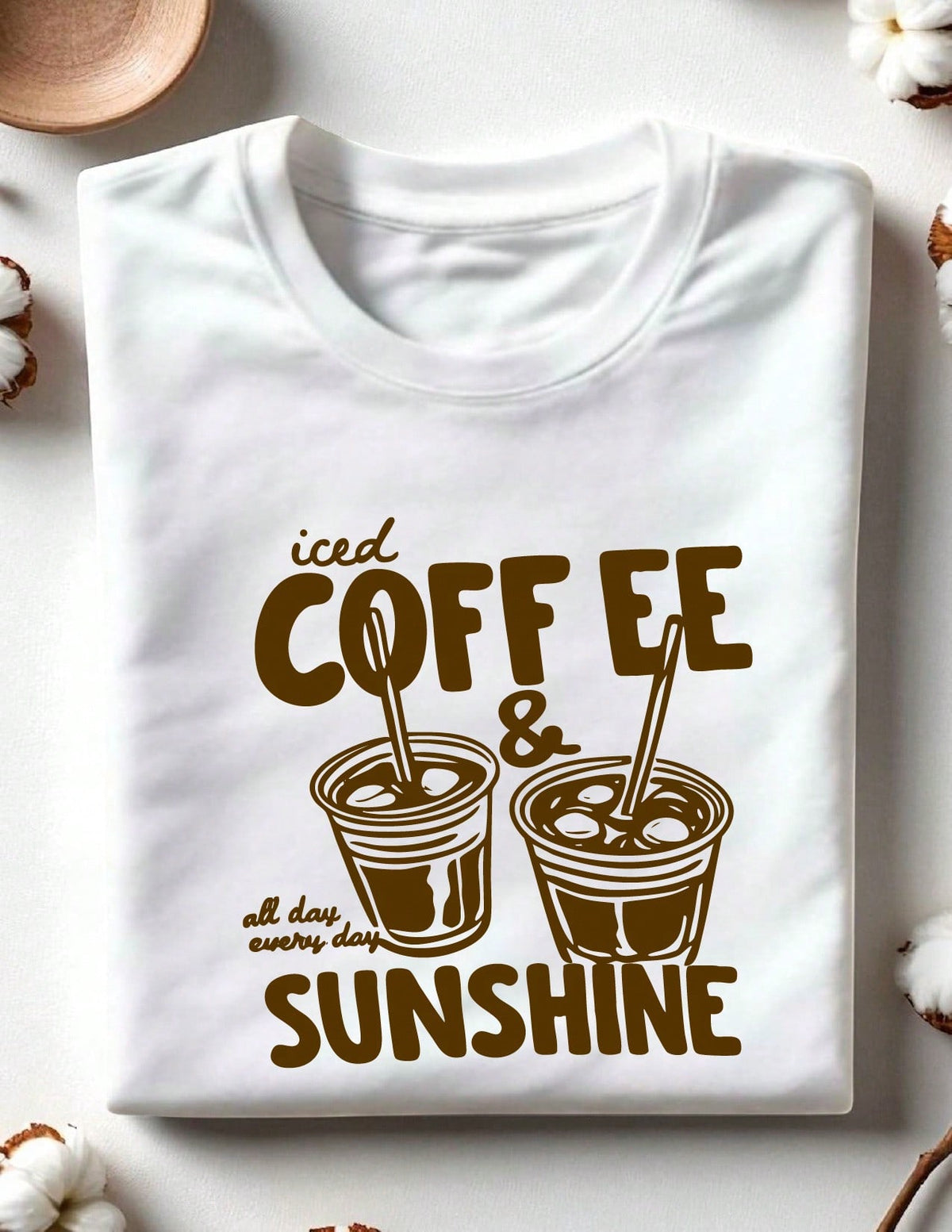 Iced Coffee & Sunshine All Day Everyday T-Shirt
