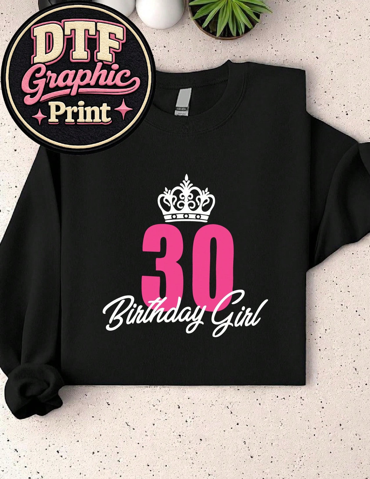 30 Birthday Girl Sweatshirt