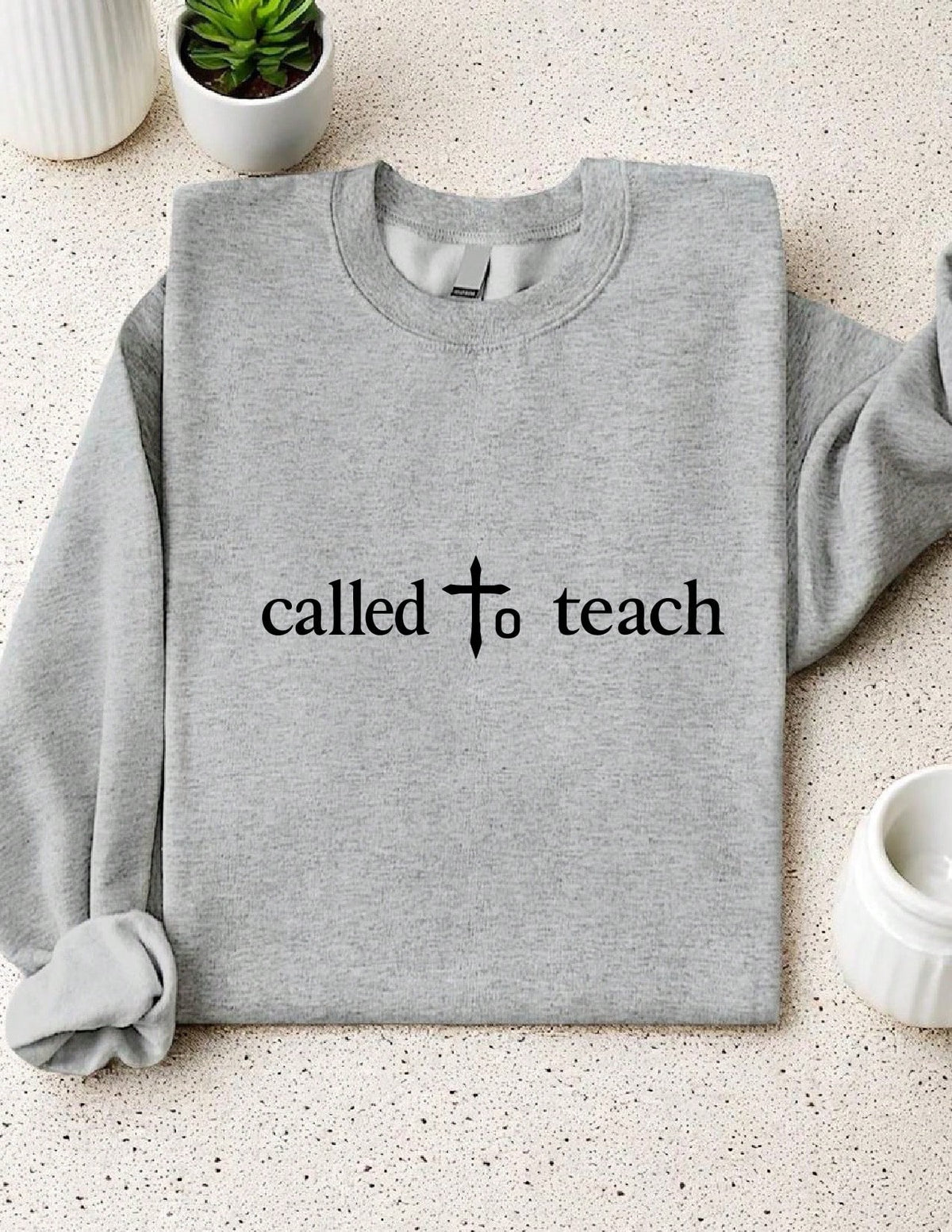 Called To Teach Sweatshirt