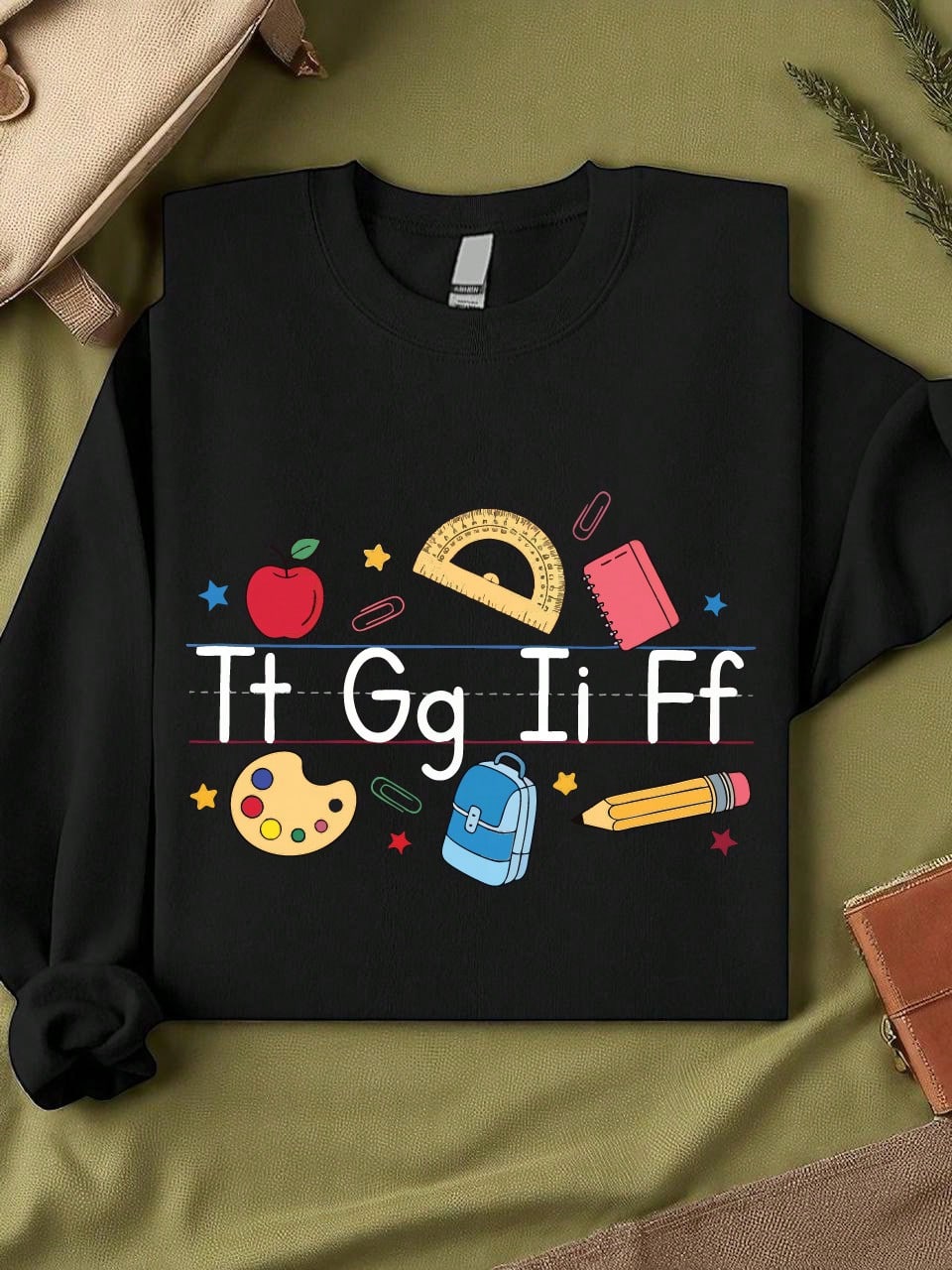 Tt Gg Ii Ff Teacher Unisex Sweatshirt
