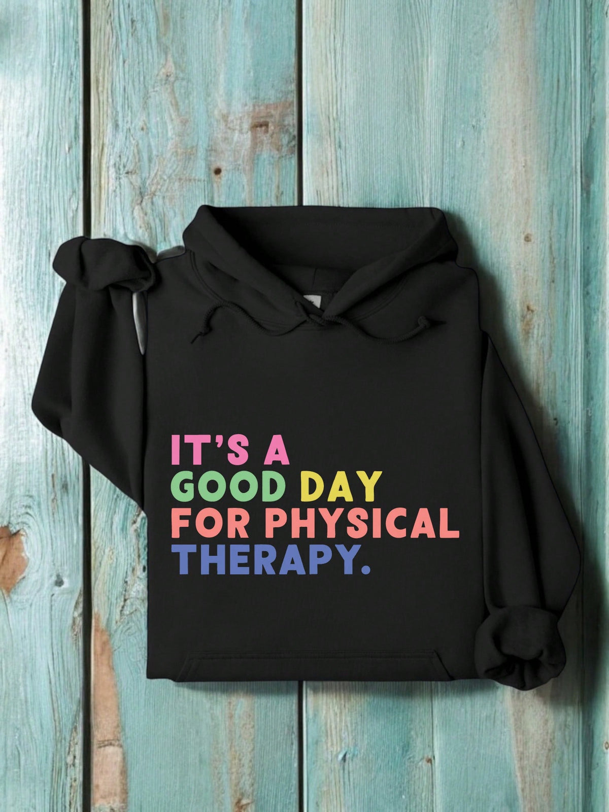 It's A Good Day For Physical Therapy Unisex Hooded Hoodie