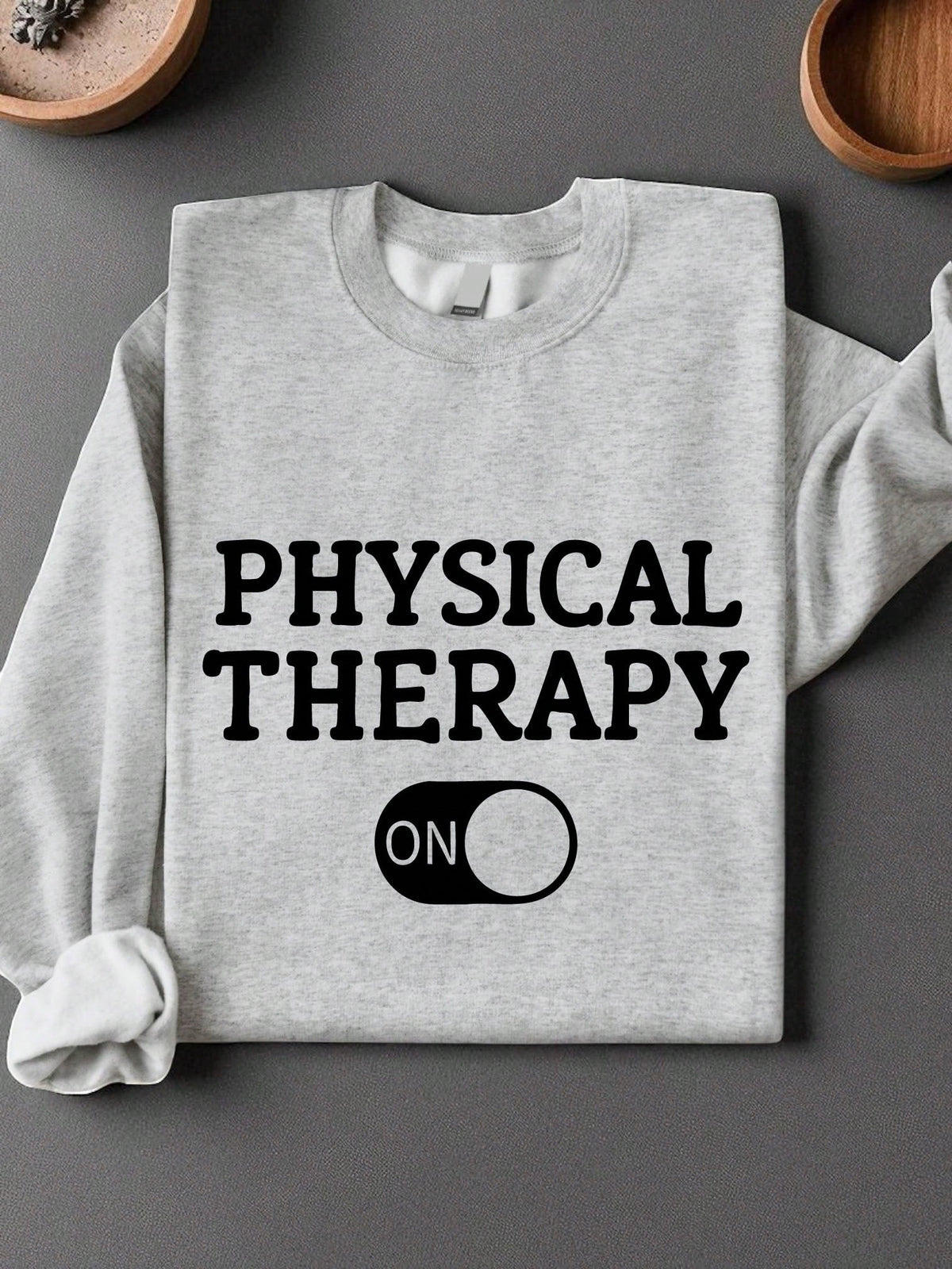 Physical Therapy Mode On Unisex Sweatshirt