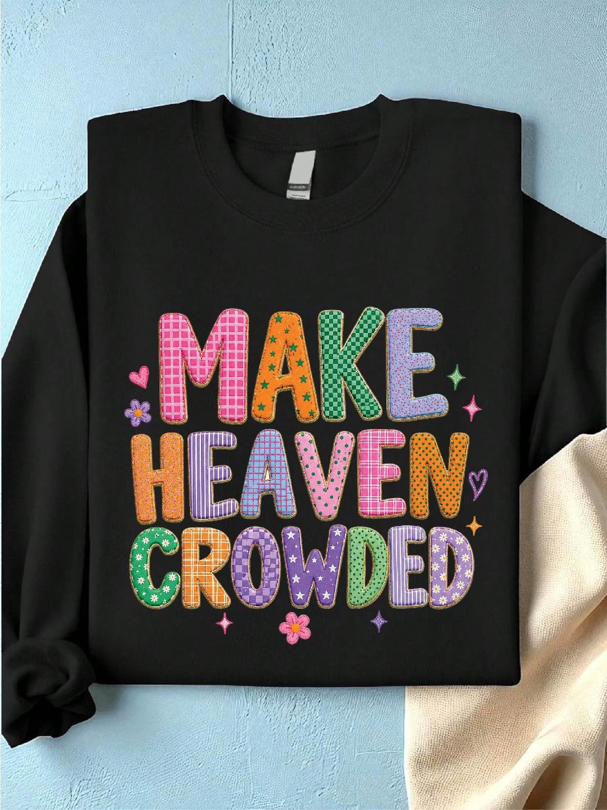 Make Heaven Crowded Sweatshirt
