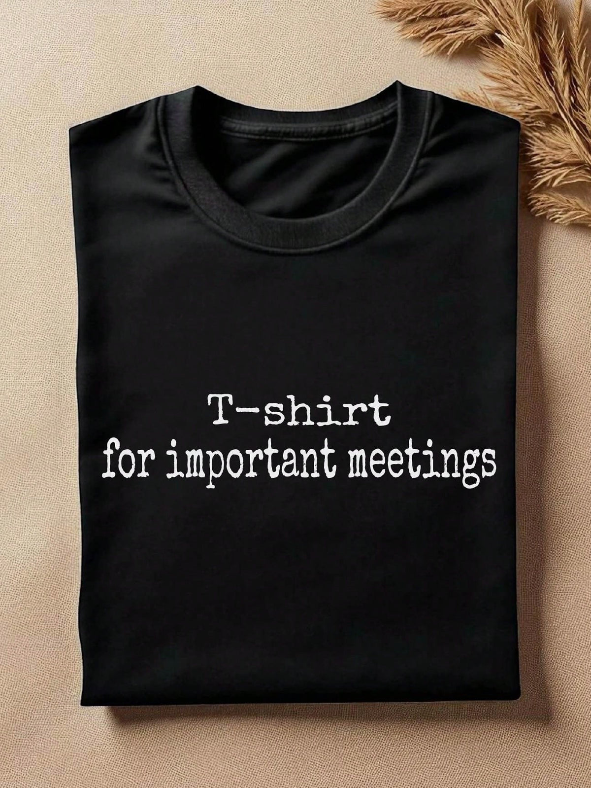 T-Shirt For Important Meetings T-Shirt