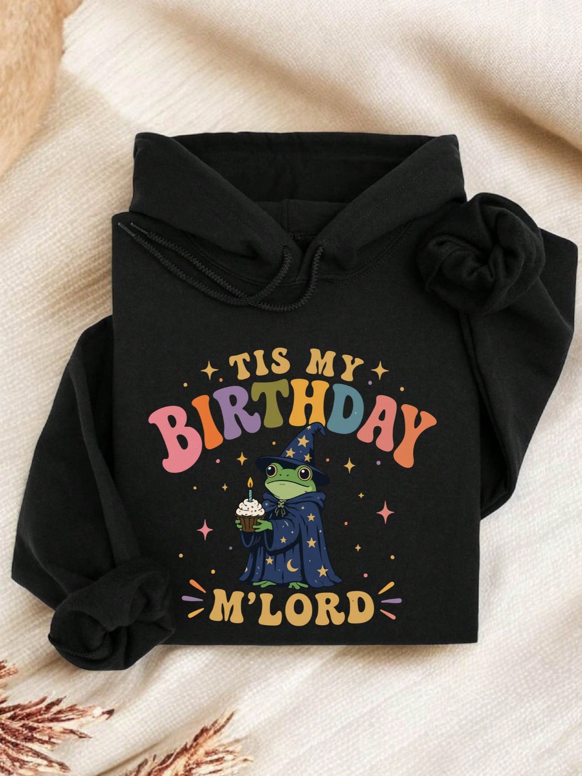 Tis My Birthday M'Lord Hoodie