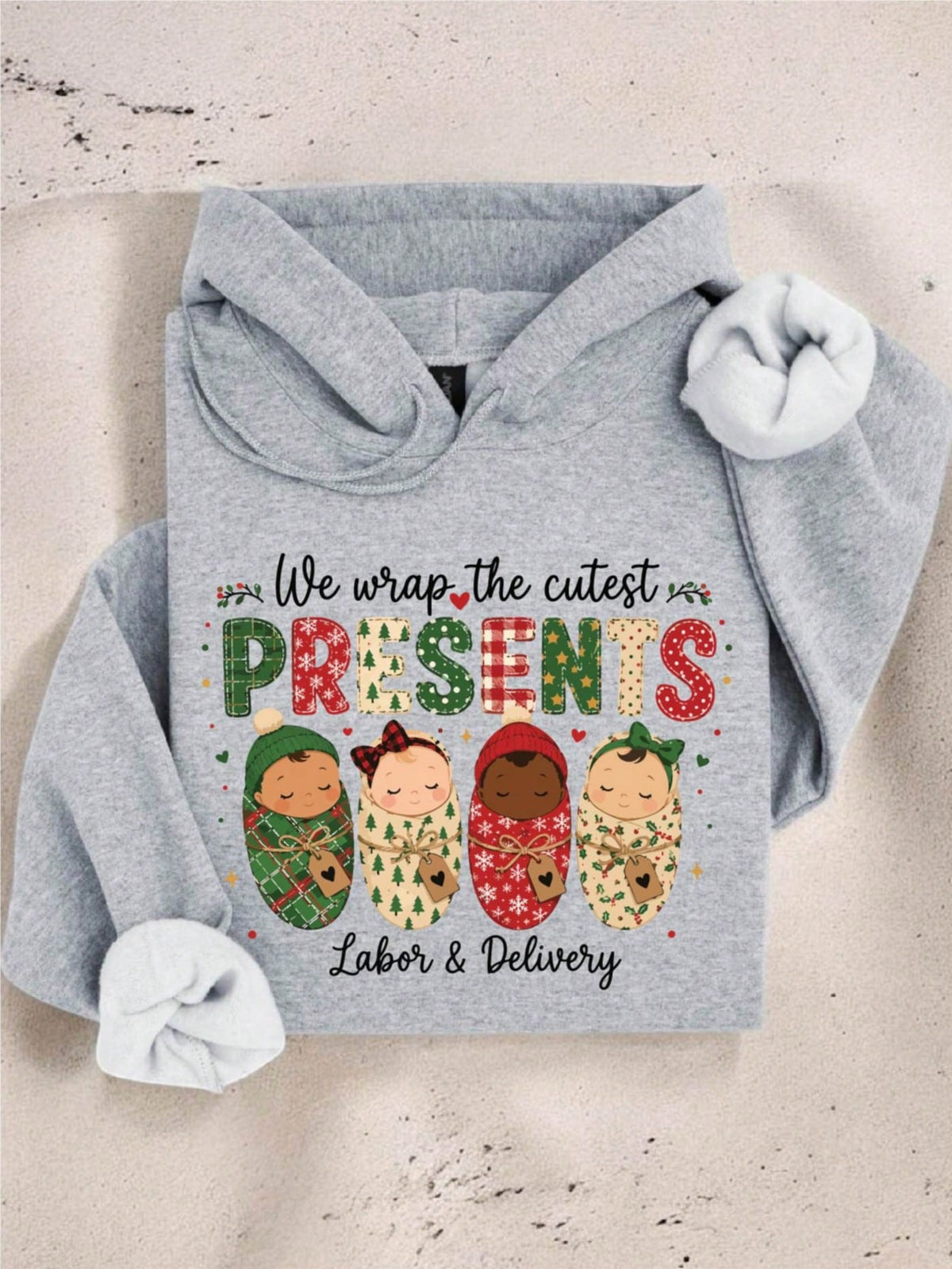 We Wrap The Cutest Presents L&D Nurse Hoodie