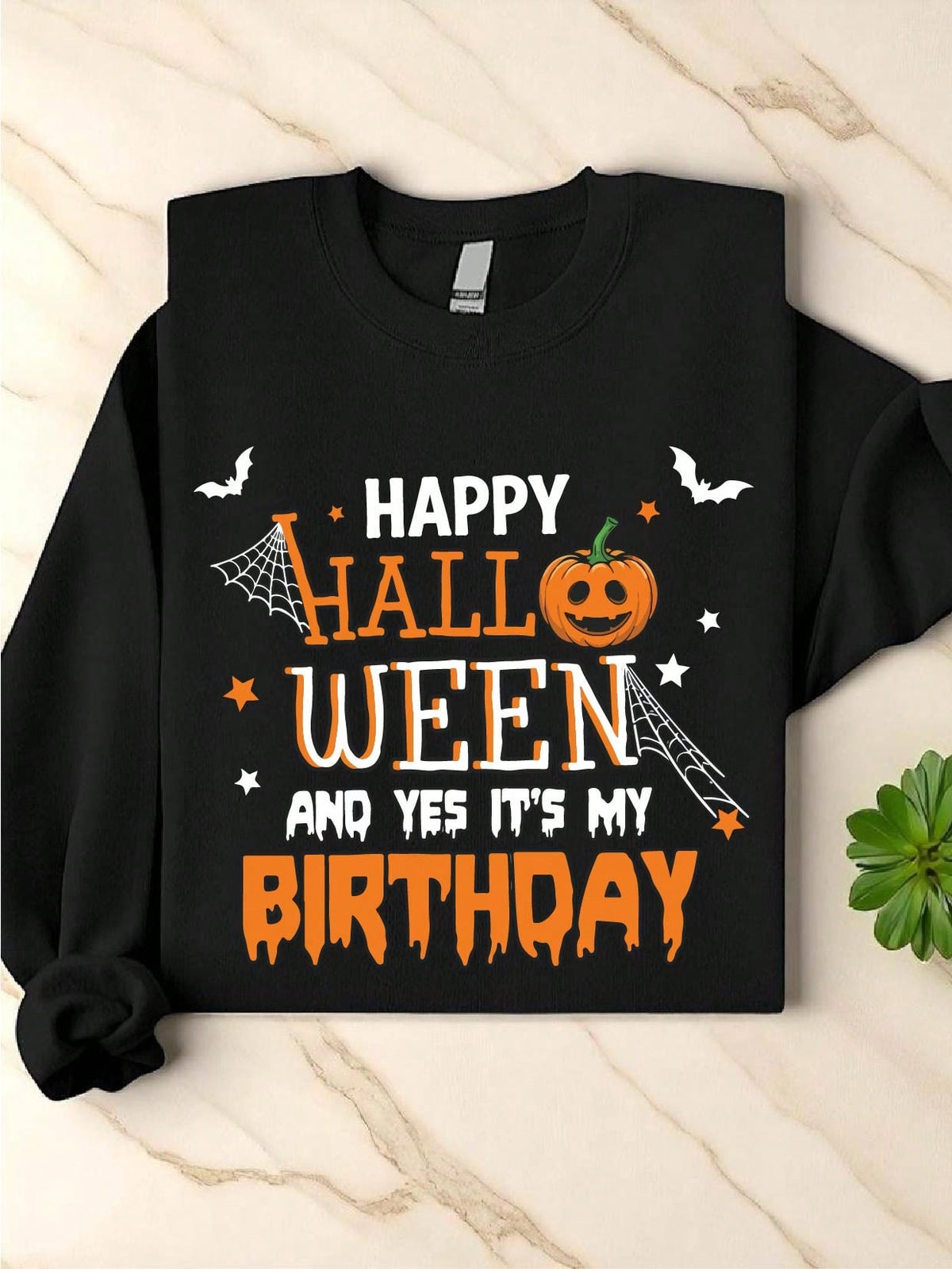 Happy Halloween And Yes It's My Birthday Sweatshirt