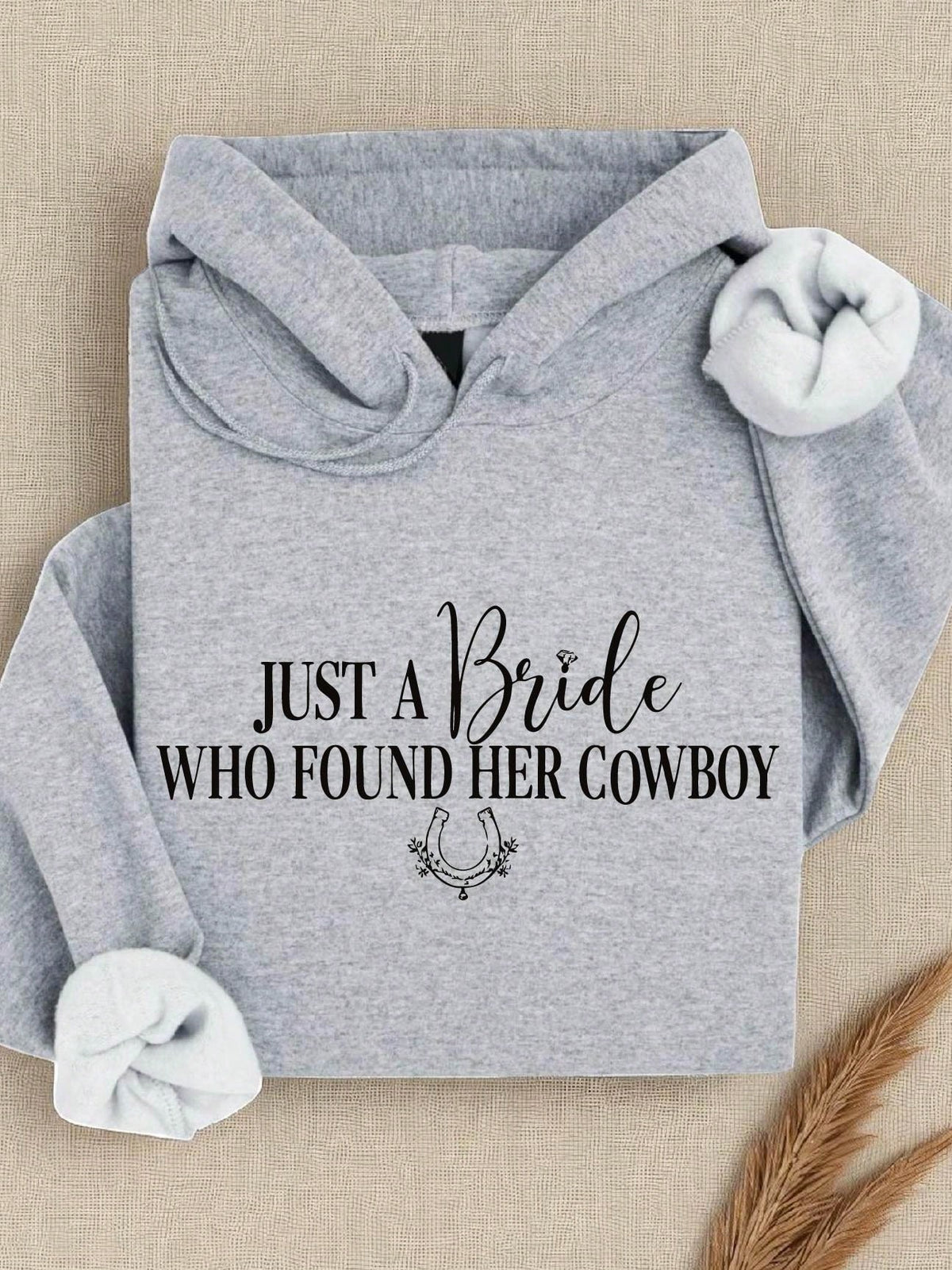 Just A Bride Who Found Her Cowboy Hoodie