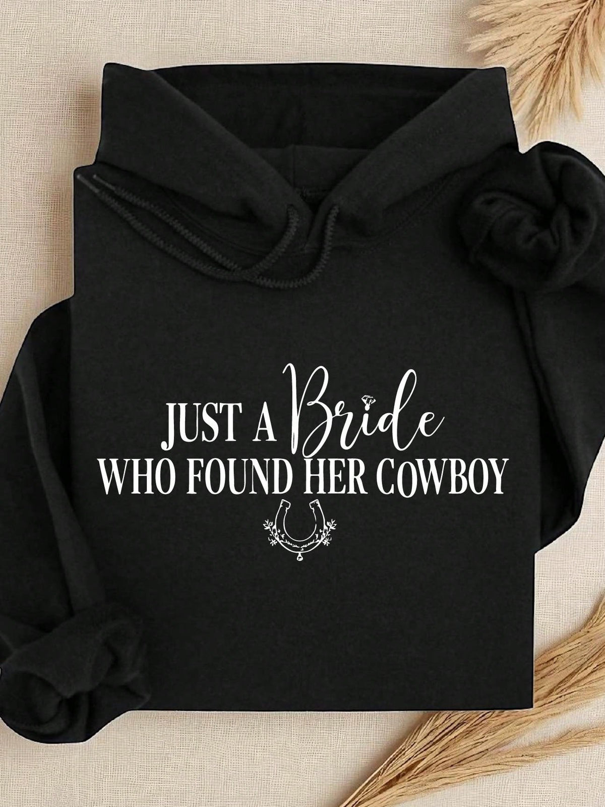 Just A Bride Who Found Her Cowboy Hoodie