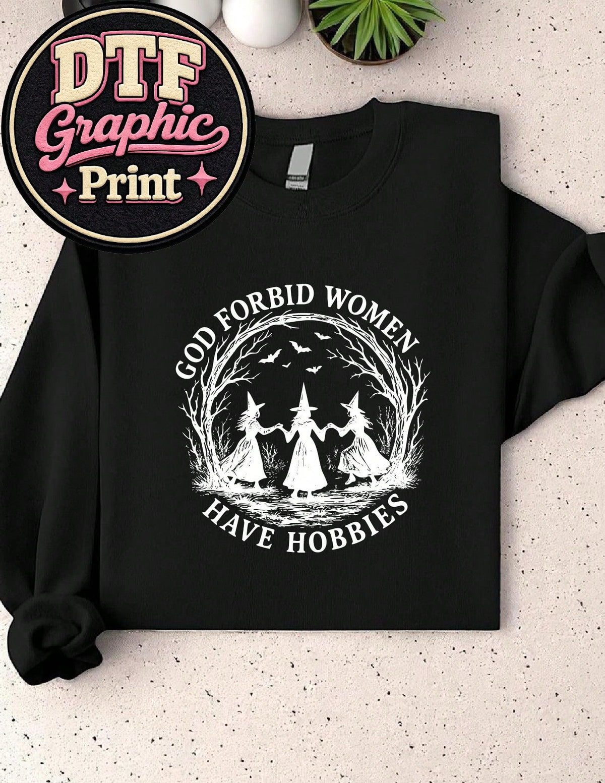God Forbid Women Have Hobbies Sweatshirt