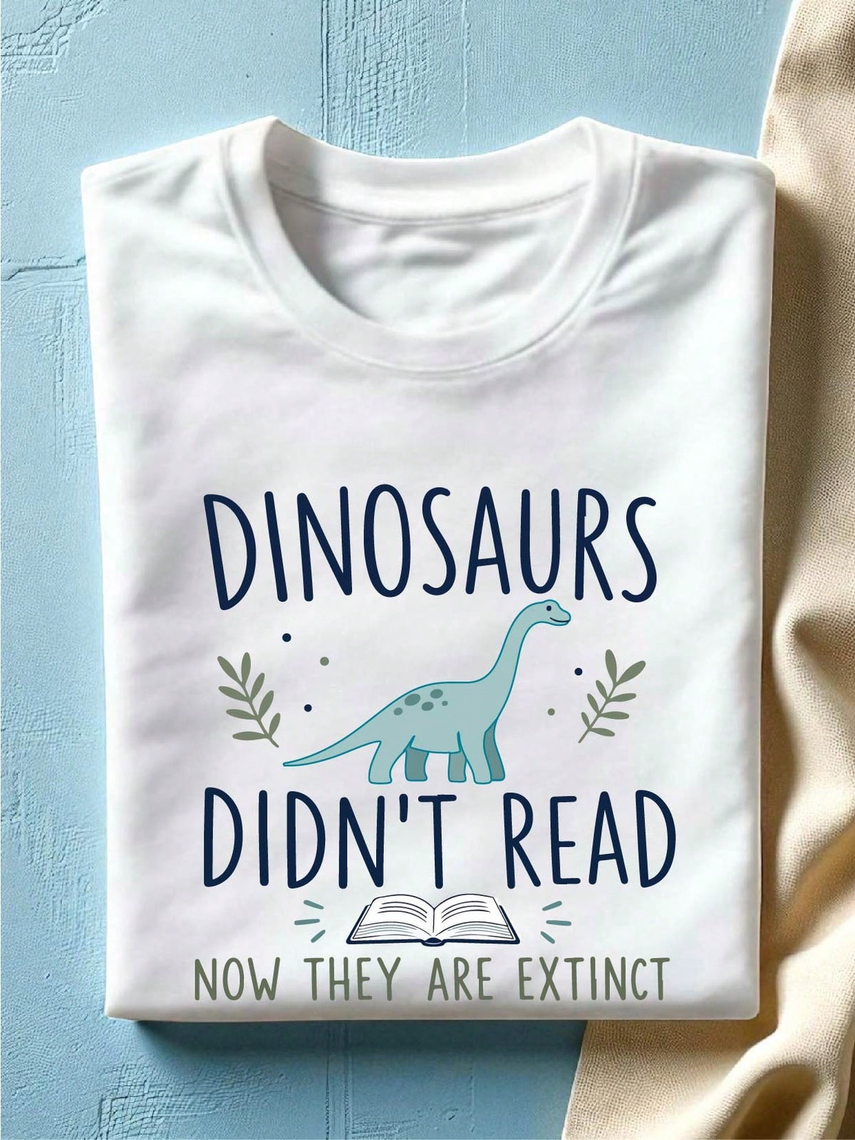 Dinosaurs Didn't Read T-Shirt