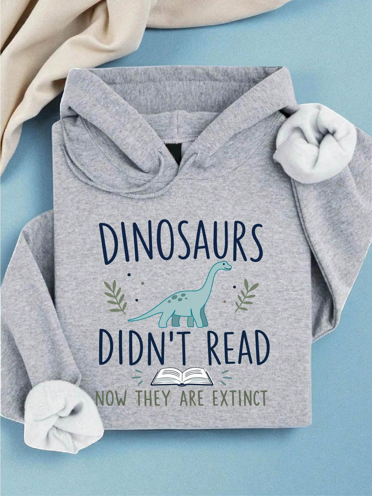 Dinosaurs Didn't Read Hoodie
