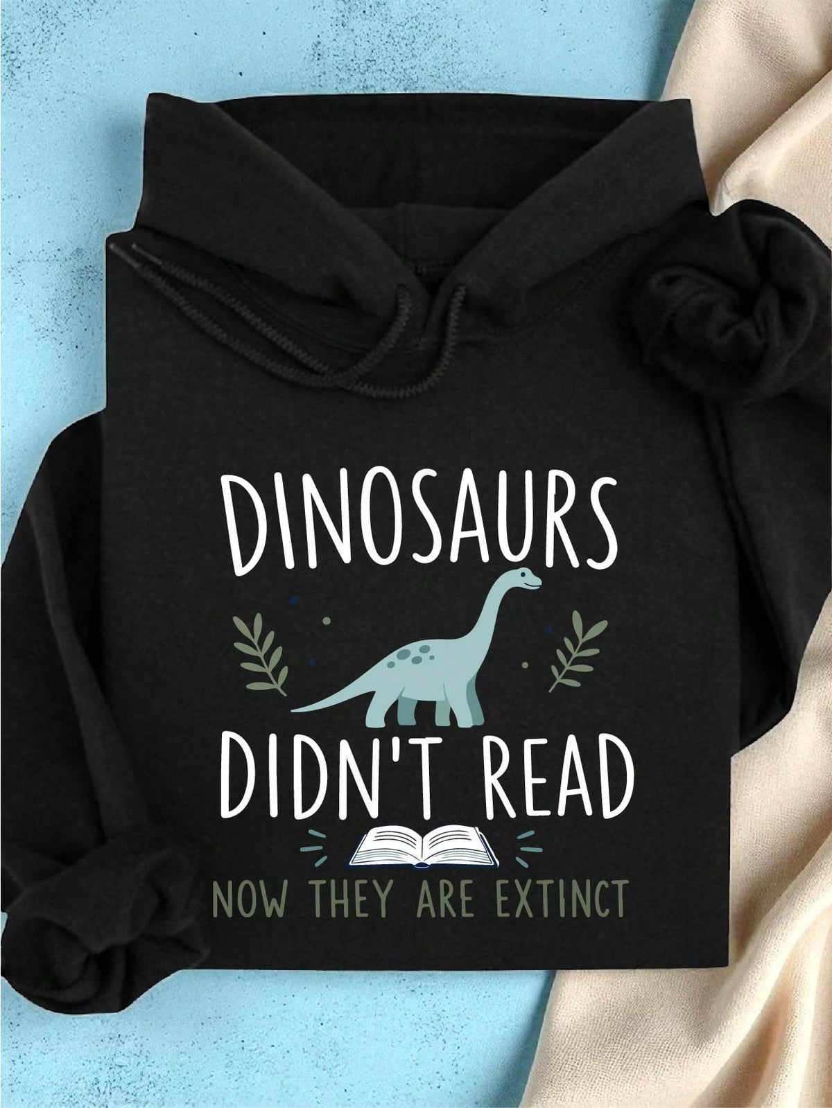Dinosaurs Didn't Read Hoodie