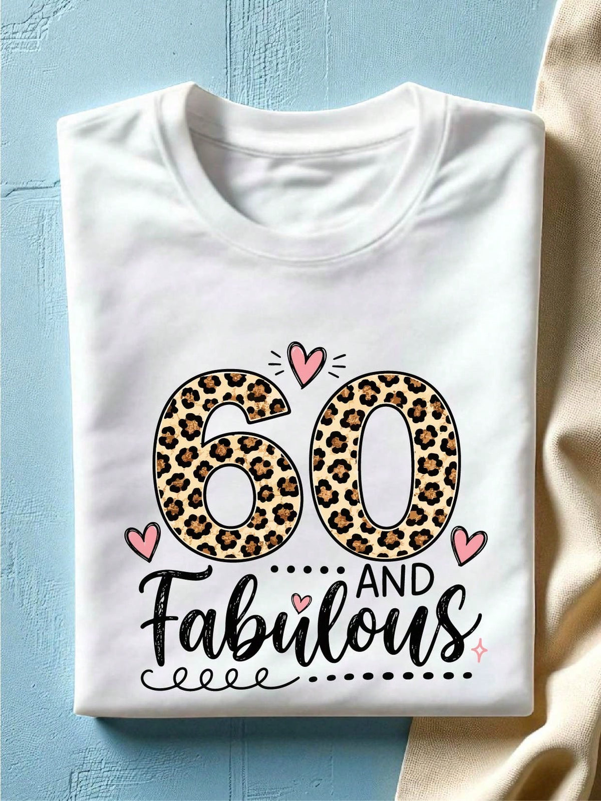60 And Fabulous T-Shirt