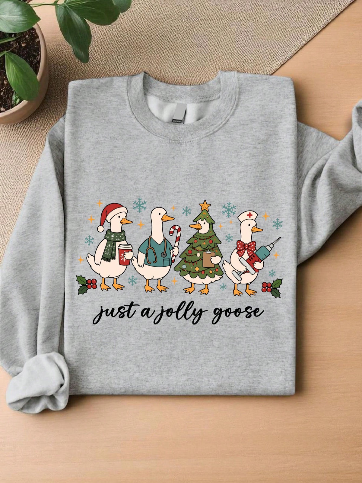 Just A Jolly Goose Sweatshirt