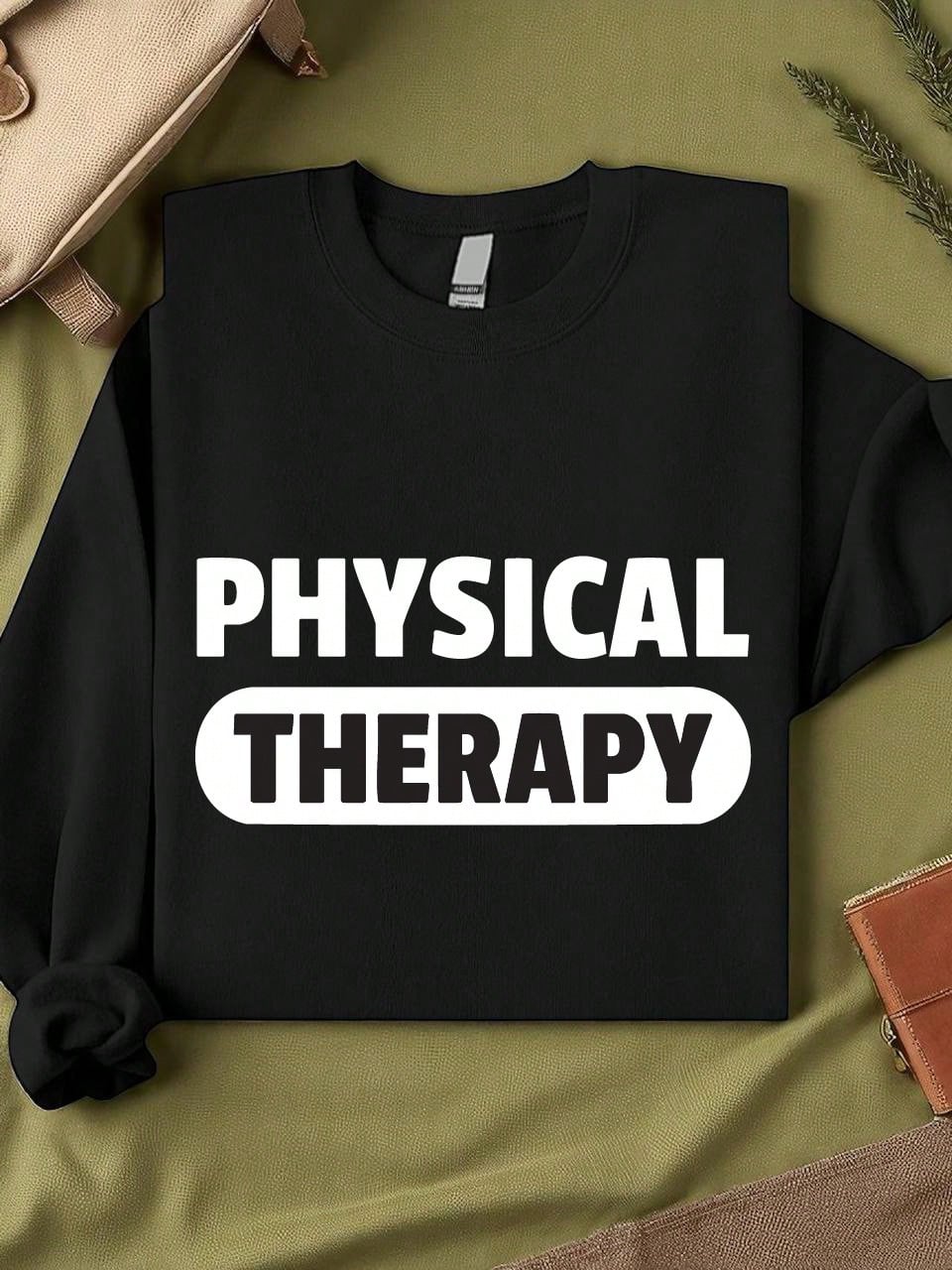 Physical Therapy Sweatshirt