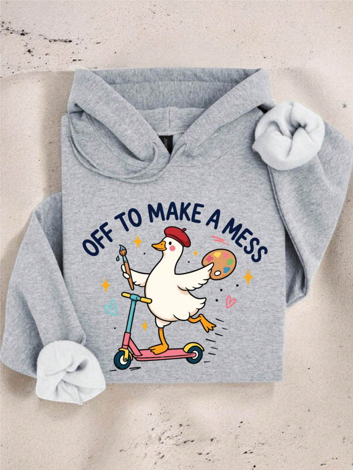 Off To Make A Mess Hoodie