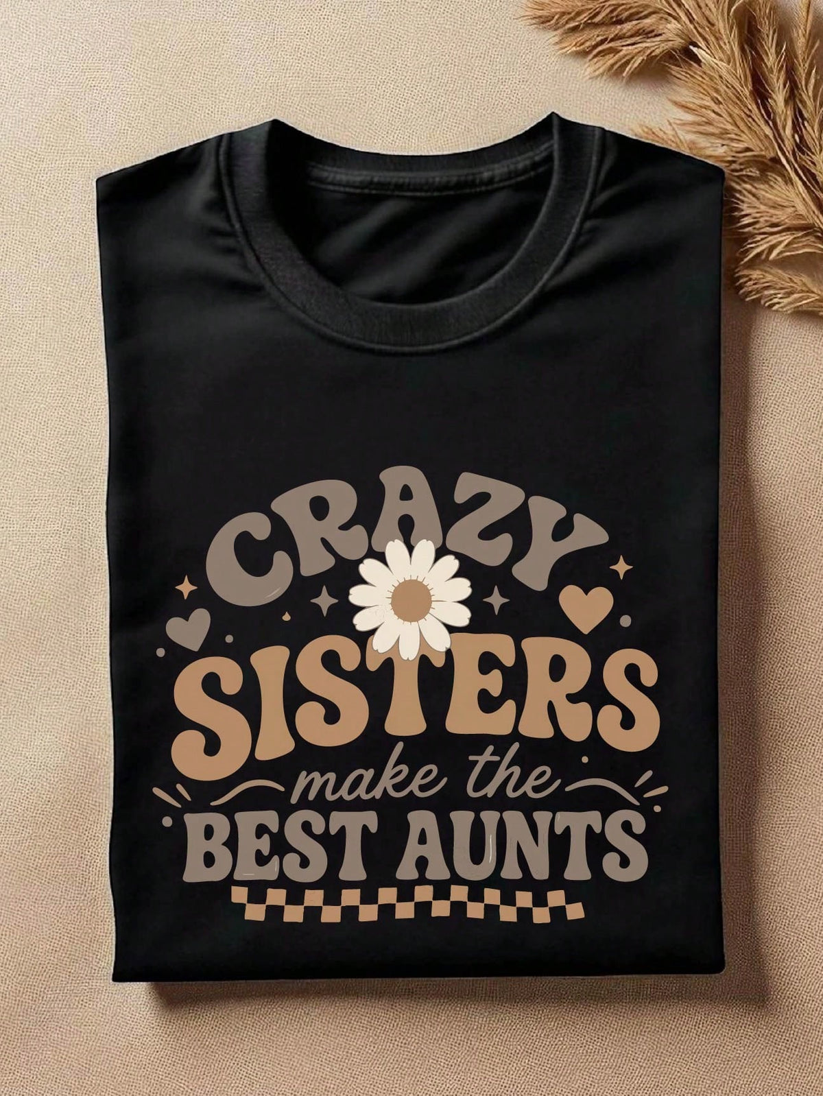 Crazy Sisters Make The Best Aunts T-Shirt