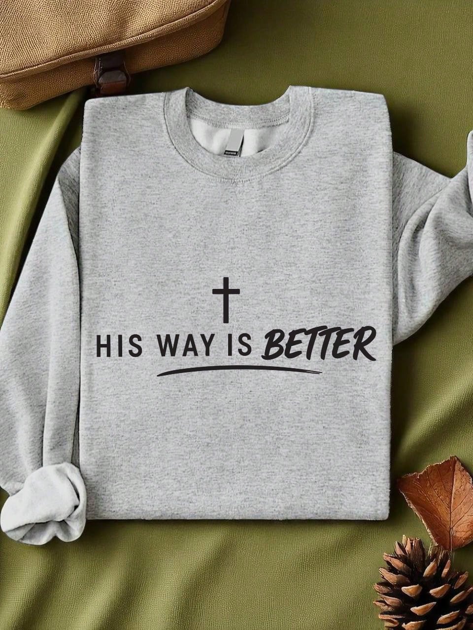 His Way Is Better Unisex Sweatshirt