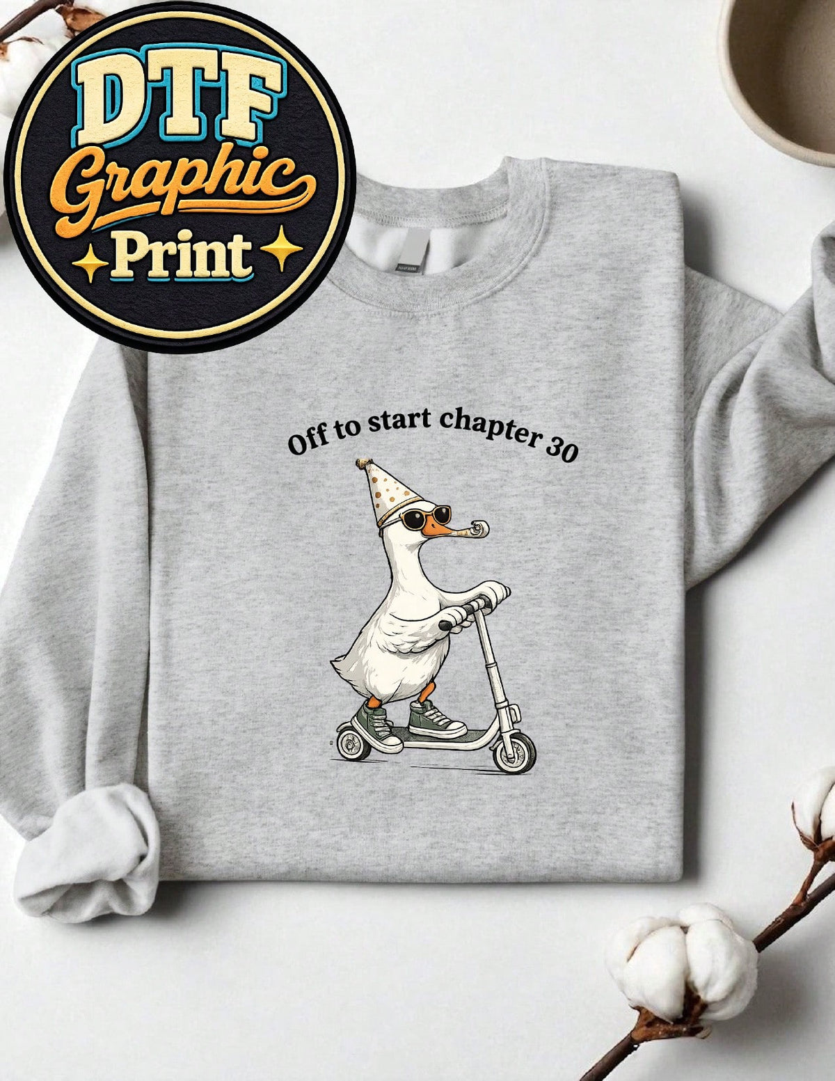 30th Birthday Goose Sweatshirt