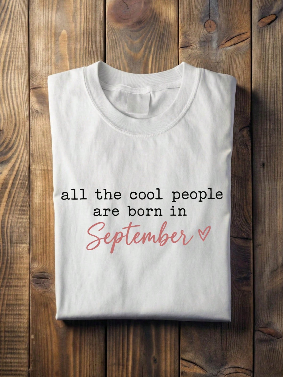 All The Cool People Are Born In September T-Shirt