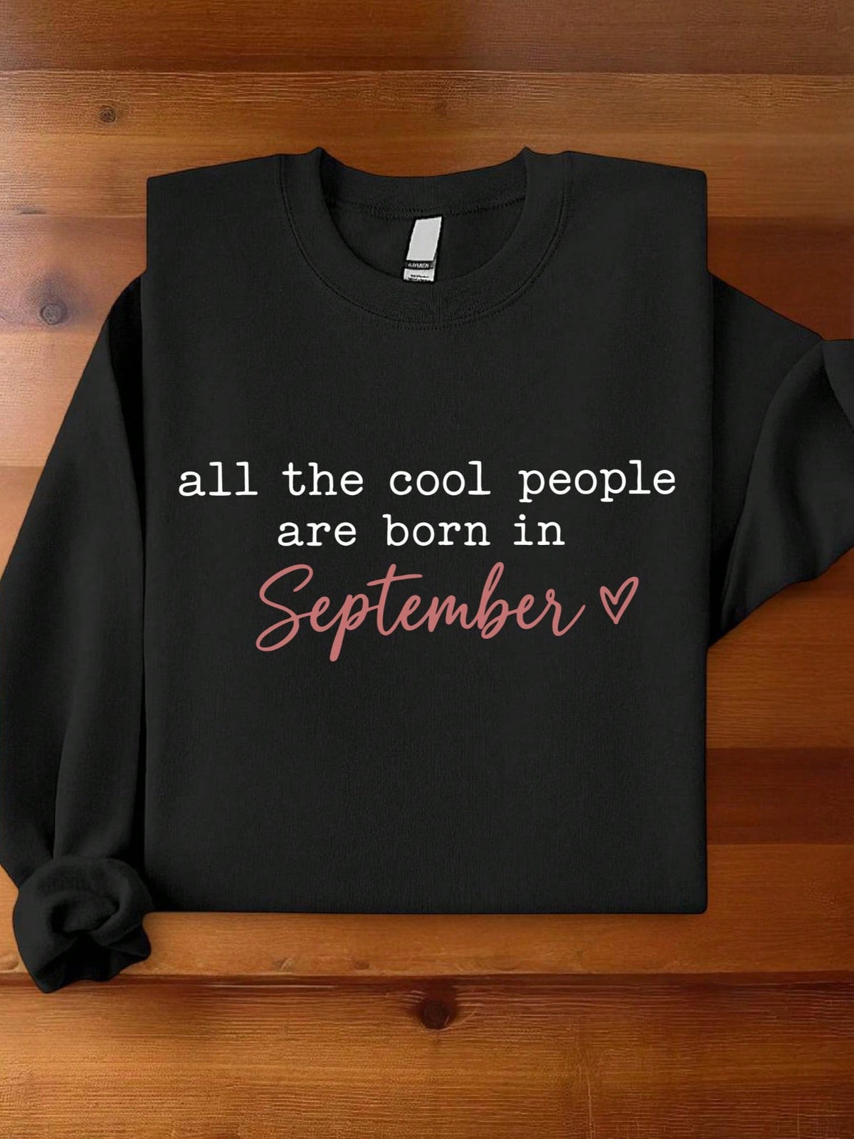 All The Cool People Are Born In September Sweatshirt