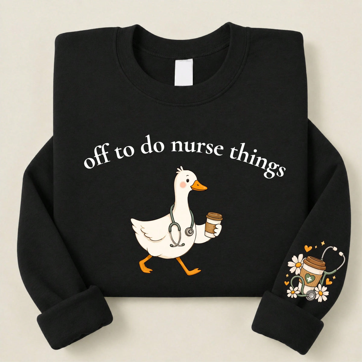 Off To Do Nurse Things Sweatshirt