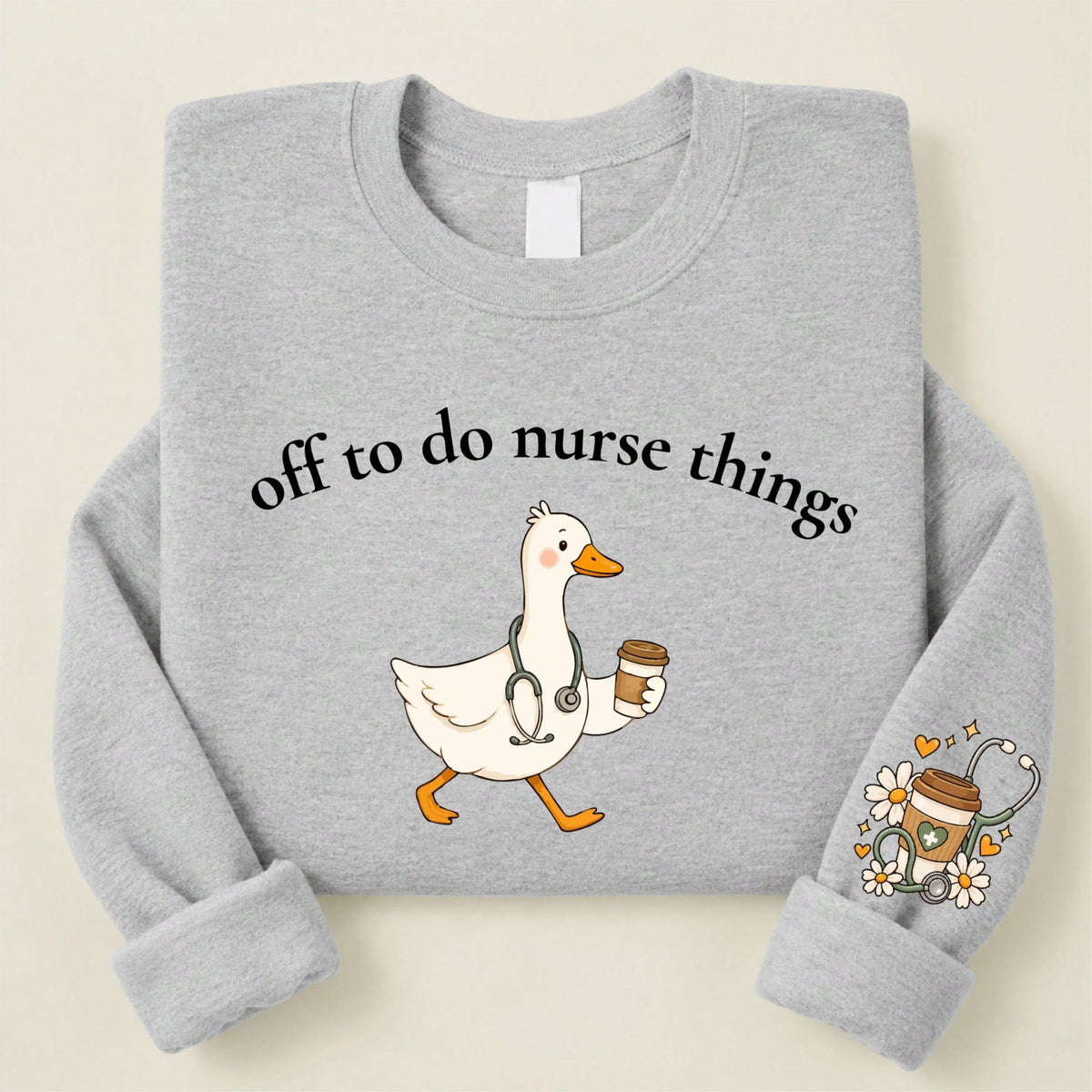Off To Do Nurse Things Sweatshirt