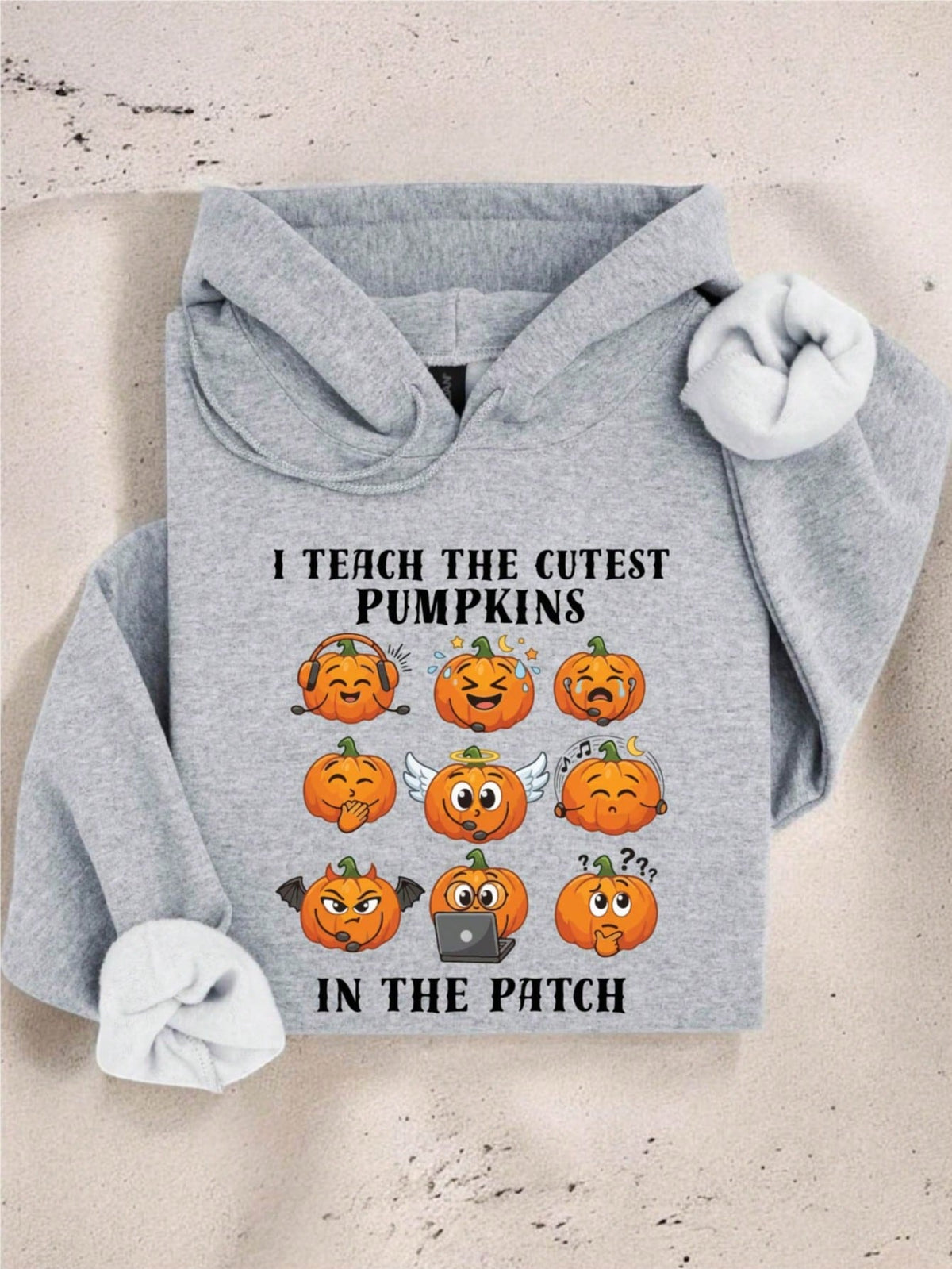I Teach The Cutest Pumpkins In The Patch Hoodie