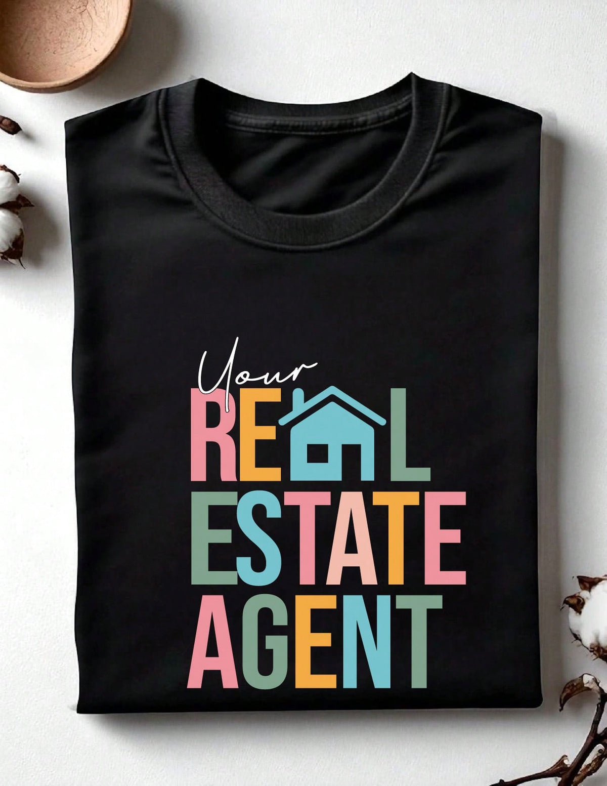 Your Real Estate Agent T-Shirt