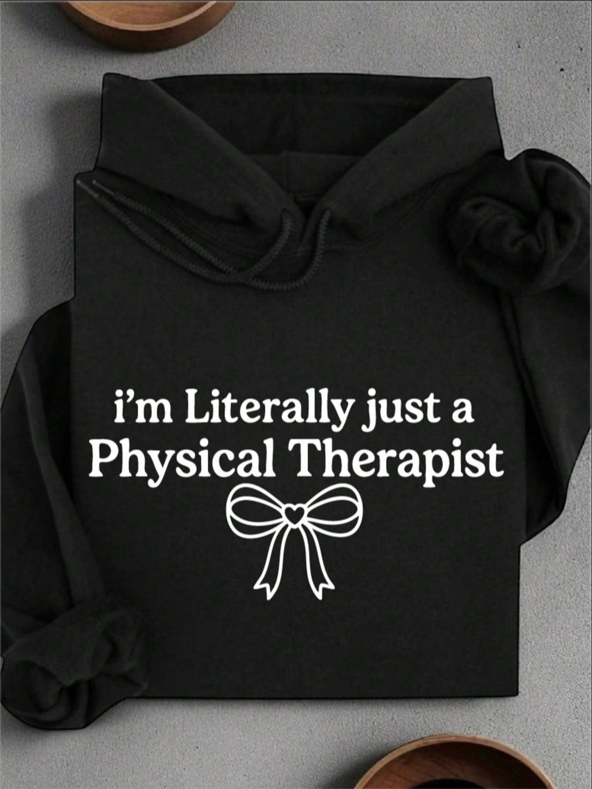 I'm Literally Just A Physical Therapist Unisex Hoodie