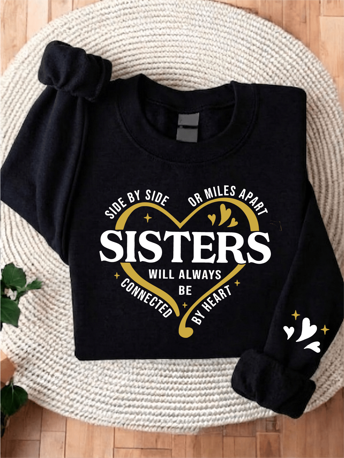 Side By Side Or Miles Apart Sisters Sweatshirt