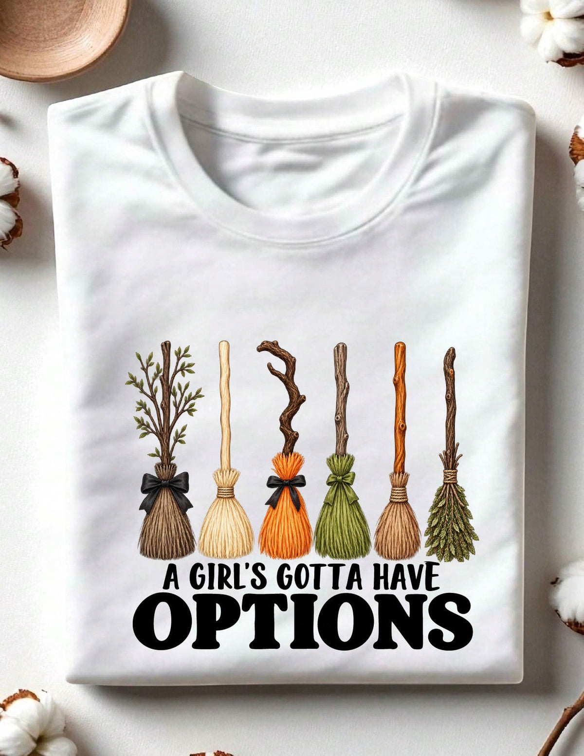 A Girl Gotta Have Options T-Shirt