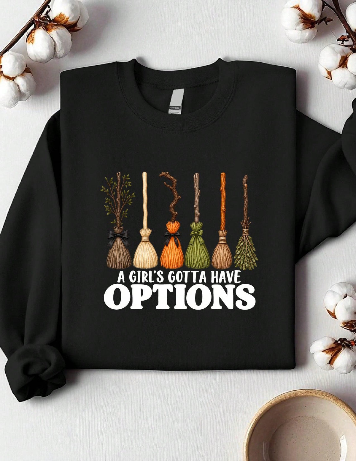 A Girl Gotta Have Options Sweatshirt