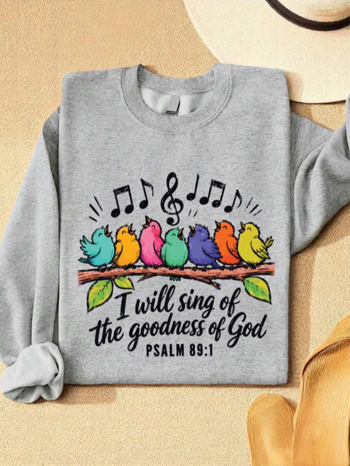 I Will Sing Of The Goodness Of God Sweatshirt