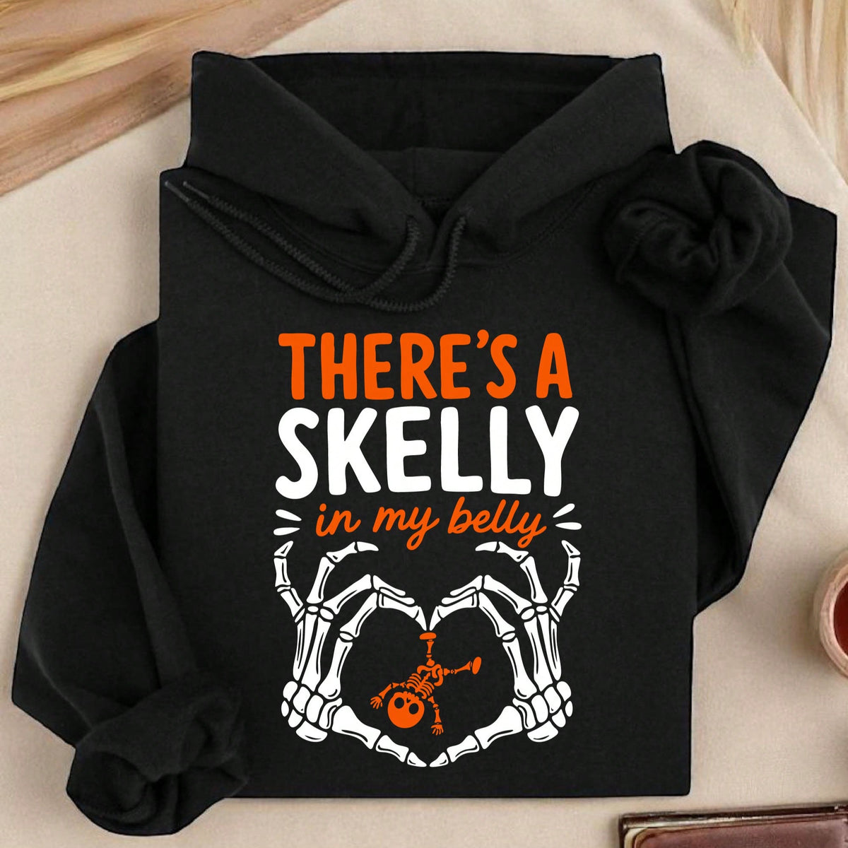 There's A Skelly In My Belly Hoodie