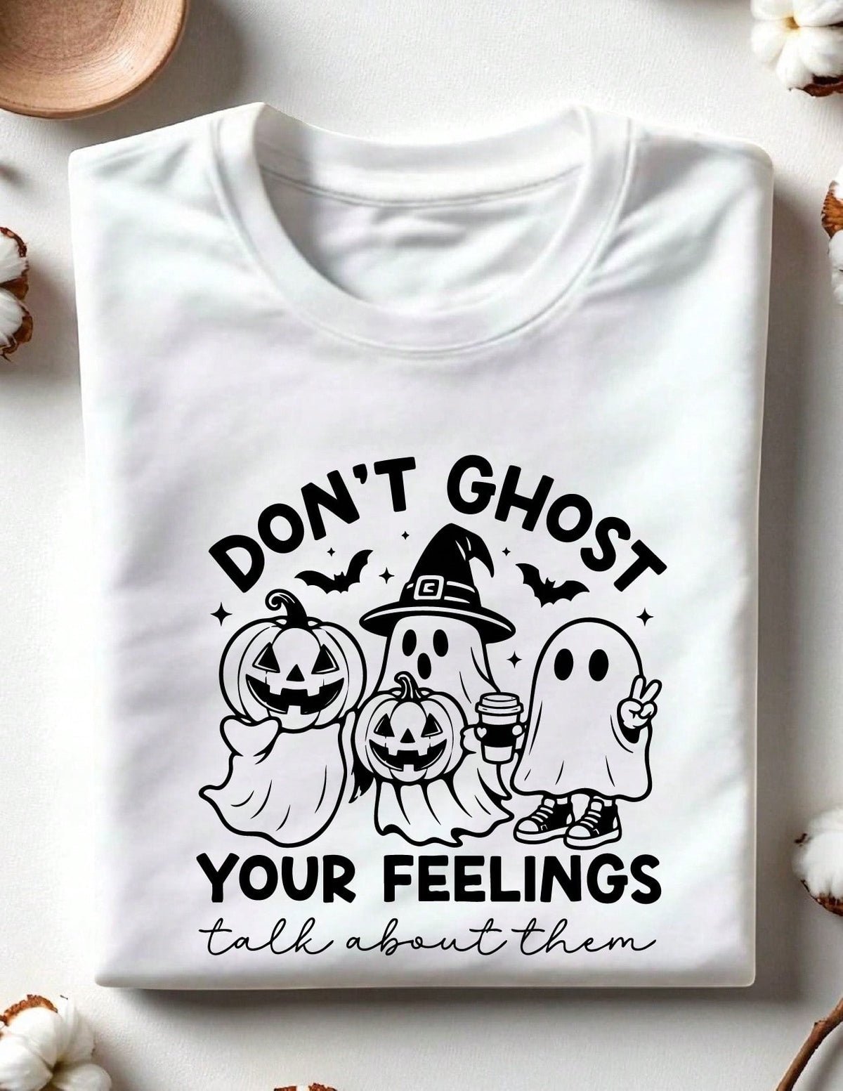 Don't Ghost Your Feelings T-Shirt