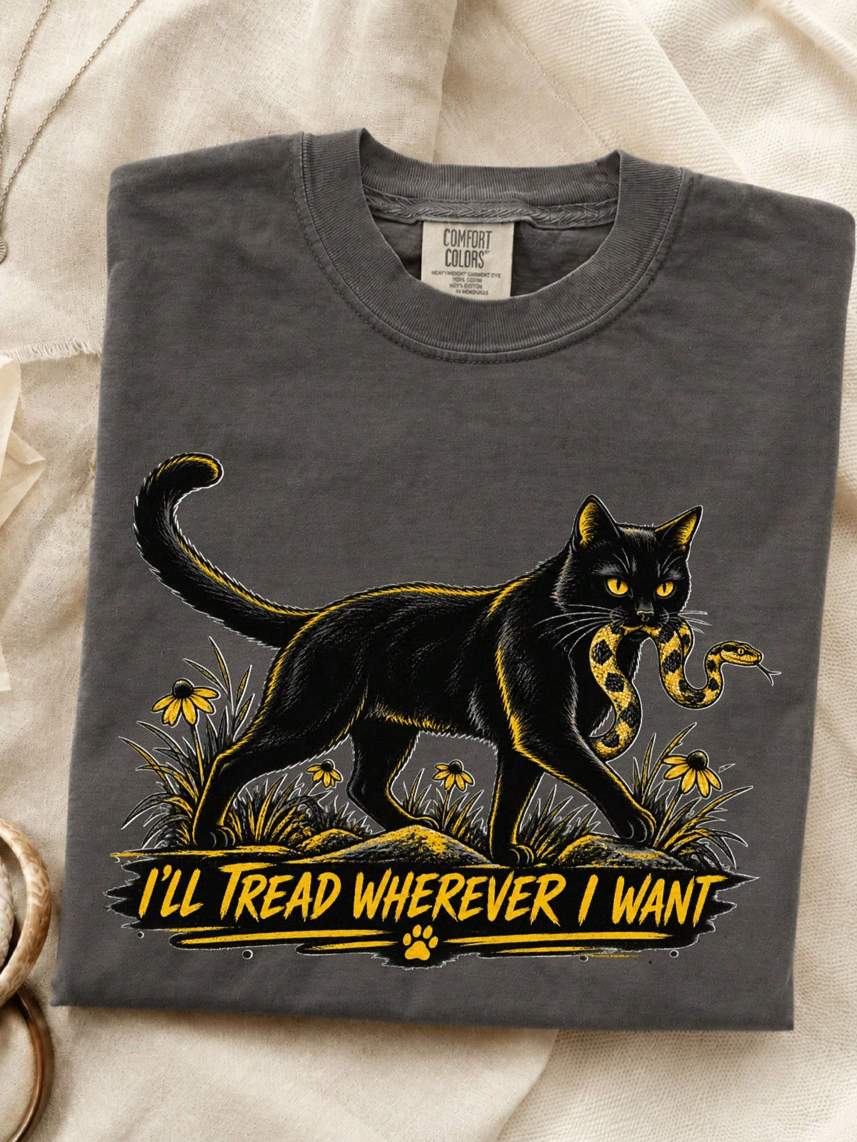 I'll Tread Wherever I Want T-Shirt