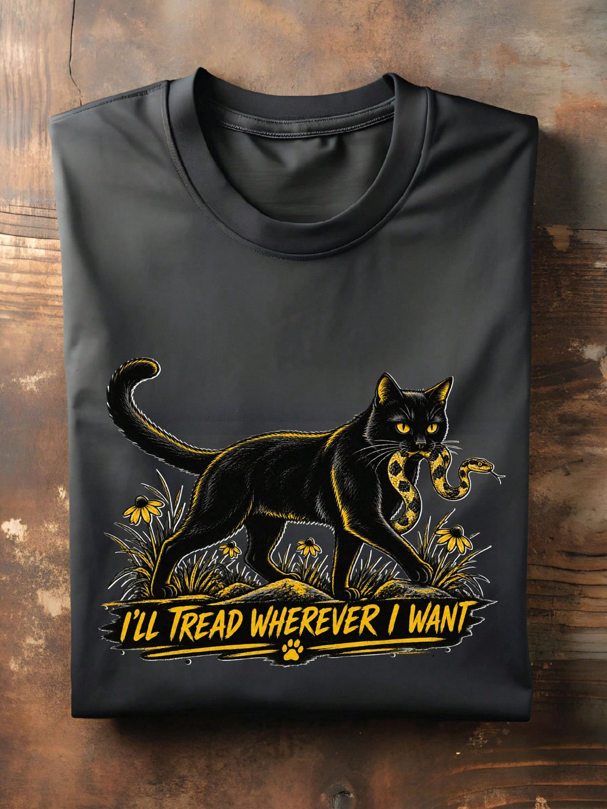 I'll Tread Wherever I Want T-Shirt