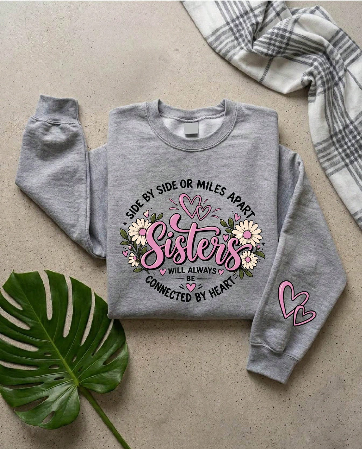 Side By Side Or Miles Apart Sisters Sweatshirt